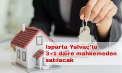 Isparta Yalvaç'ta 3+1 daire mahkemeden satılacak