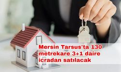 Mersin Tarsus'ta 130 metrekare 3+1 daire icradan satılacak