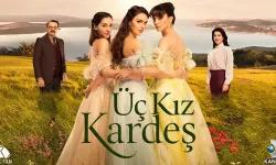 Üç Kız Kardeş final mi yapıyor? Üç Kız Kardeş neden final yaptı?