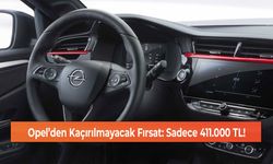 Opel’den Kaçırılmayacak Fırsat: Sadece 411.000 TL!