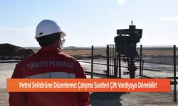 Petrol Sektörüne Düzenleme: Çalışma Saatleri Çift Vardiyaya Dönebilir!