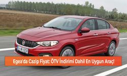Egea'da Cazip Fiyat: ÖTV İndirimi Dahil En Uygun Araç!