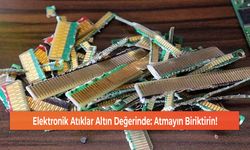 Elektronik Atıklar Altın Değerinde: Atmayın Biriktirin!