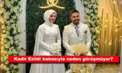Kadir Ezildi babasıyla neden görüşmüyor?