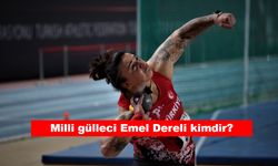 Milli gülleci Emel Dereli kimdir?