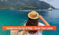 Muğla'nın En İyi 5 Plajı - Sıralı Tam Liste!