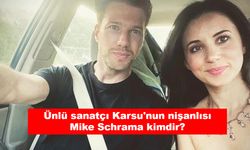 Ünlü sanatçı Karsu'nun nişanlısı Mike Schrama kimdir?