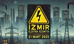 21 Mart 2025 Elektrik kesintisine hazırlıklı olun! İzmir elektrik kesintisi uzayacak -Gediz Elektrik kesintisi