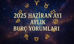 2025 Haziran ayı aylık burç yorumları: Burçların Haziran ayı nasıl geçecek?