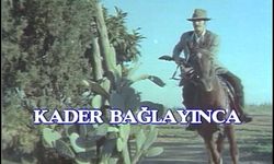 Ediz Hun’un oynadığı Kader Bağlayınca filmi nerede çekildi?