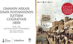 “İzmir Postanesinin İletişim Coğrafyası” gün yüzüne çıkıyor
