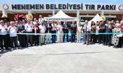 Menemen Belediyesi'nin 100 araç kapasiteli TIR Parkı törenle hizmete açıldı