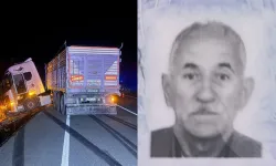 Yol kenarında yürüdüğü sırada tırın çarptığı yaşlı adam hayatını kaybetti
