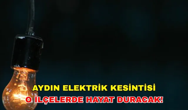 16 Aralık 2024 Aydın elektrik kesintisi saatler sürecek -Gediz Elektrik kesintisi