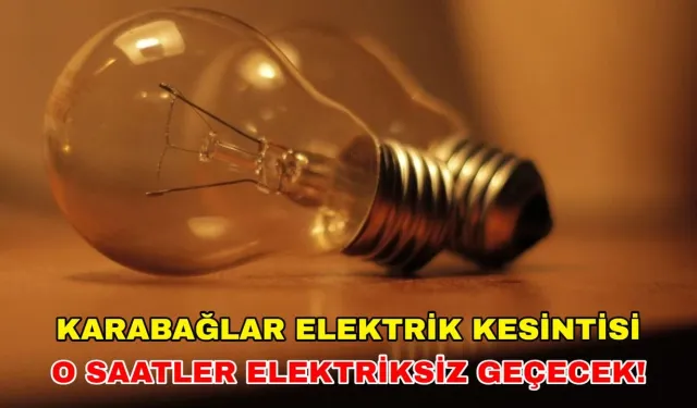 11 Aralık 2024 Karabağlar elektrik kesintisi gün boyu sürecek! İşte O Saatler… Gediz Elektrik Kesintisi