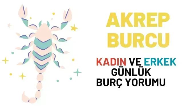 Akrep Burcu 11 Aralık 2024 Günlük Burç Yorumu: Aşk, İş, Para ve Sağlık