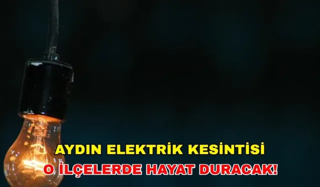 19 Aralık 2024 Aydın elektrik kesintisi saatler sürecek -Gediz Elektrik kesintisi