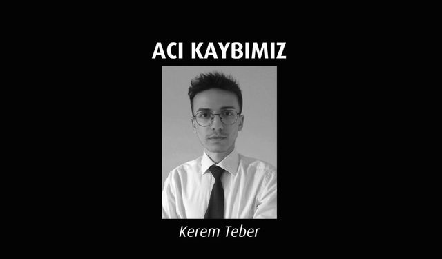 İzmir yasta: Yaşar Üniversitesi öğrencisi Kerem Teber amansız hastalığa yenik düştü