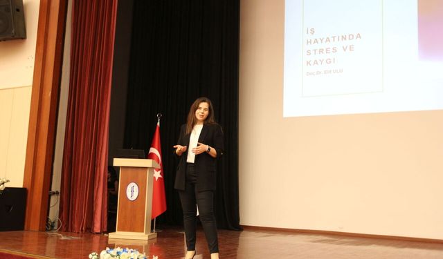 "İş Yaşamında Stres ve Kaygı Yönetimi" Ege Üniversitesi'nde masaya yatırıldı