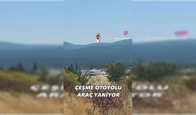 Çeşme otoyolunda araç alev aldı, trafik kilitlendi