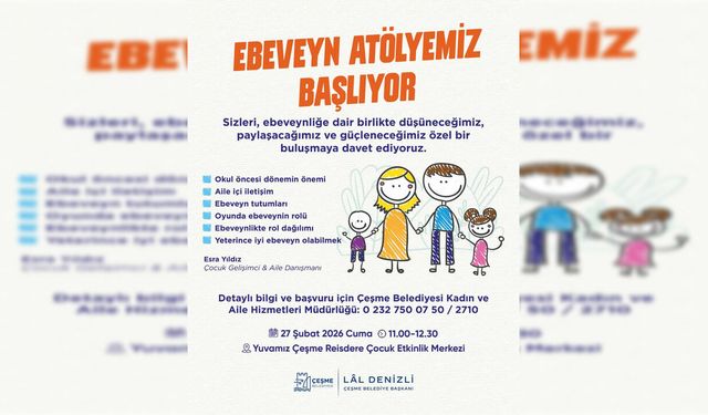 Çeşme Belediyesi'nden ailelere ebeveynlik desteği
