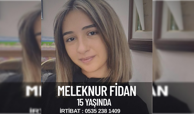 İzmir Buca’da 15 yaşındaki Meleknur Fidan’dan haber yok