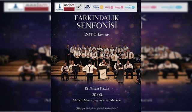 İzmir'de “Farkındalık Senfonisi” sahneye çıkıyor