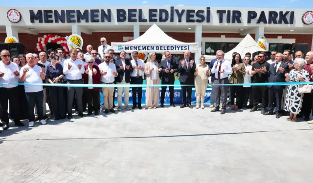 Menemen Belediyesi'nin 100 araç kapasiteli TIR Parkı törenle hizmete açıldı