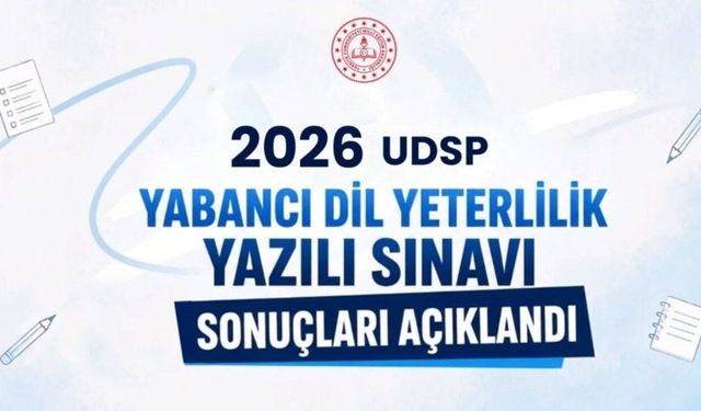 UDSP Yabancı Dil Yeterlilik Yazılı Sınavı sonuçları açıklandı