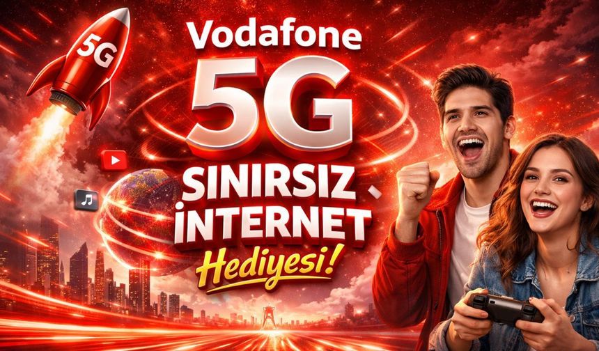 2026 Vodafone 5G sınırsız internet hediyesi: Vodafone internet hediyesi nereden, nasıl yapılır?