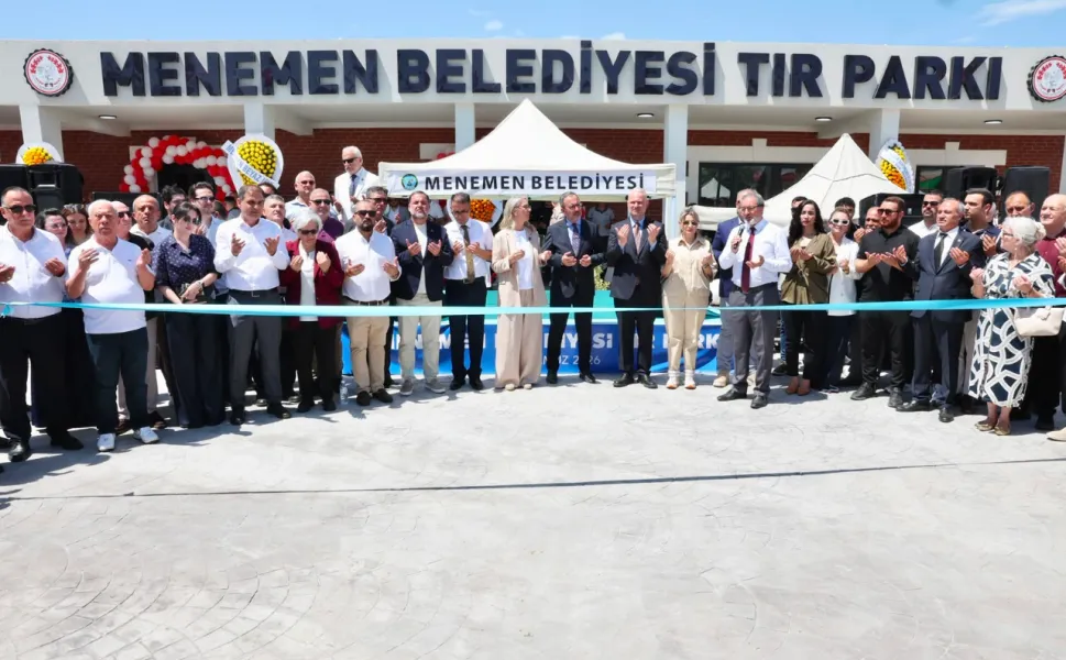 Menemen Belediyesi'nin 100 araç kapasiteli TIR Parkı törenle hizmete açıldı
