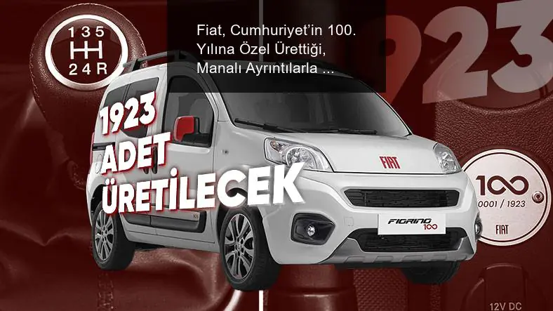 fiattan-cumhuriyetin-100-yilina-ozel-fiorino-100-yil-serisi-araci-satisa-sunuldu (1)-1