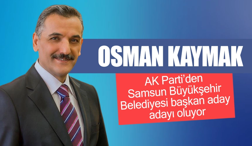 Osman Kaymak hangi partiden?