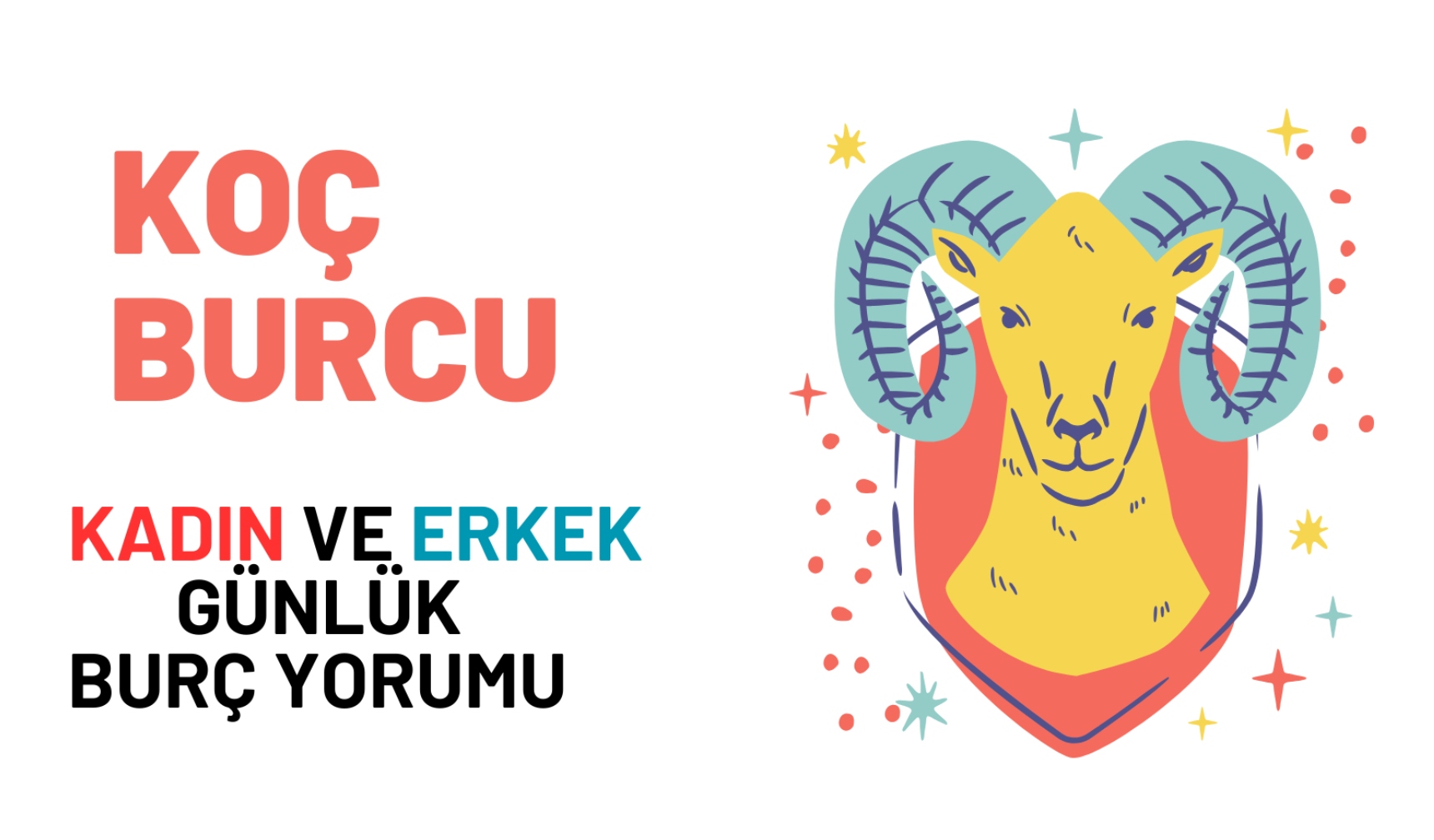 Koc Burcu 21 Mart 2024 Gunluk Burc Yorumu Ask Is Para Ve Saglik