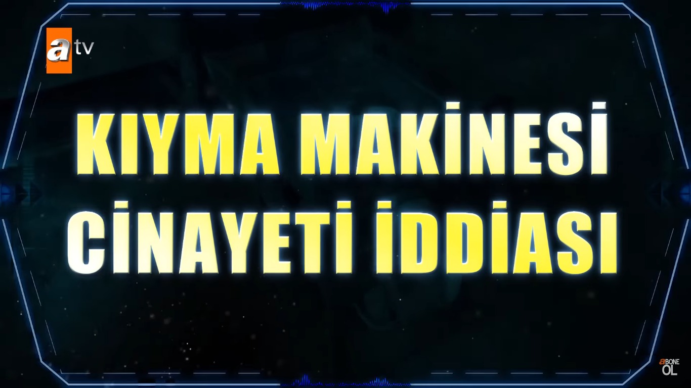 Müge Anlı Güllü Çolak Olayı Son Dakika Kıyma Makinası Cinayetinde Kim Öldürüldü (4)